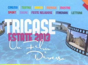 TRICASE ESTATE 2013 - UN FILM DIVERSO - BENVENUTO A TRICASE - LA SCENA E' LA TUA